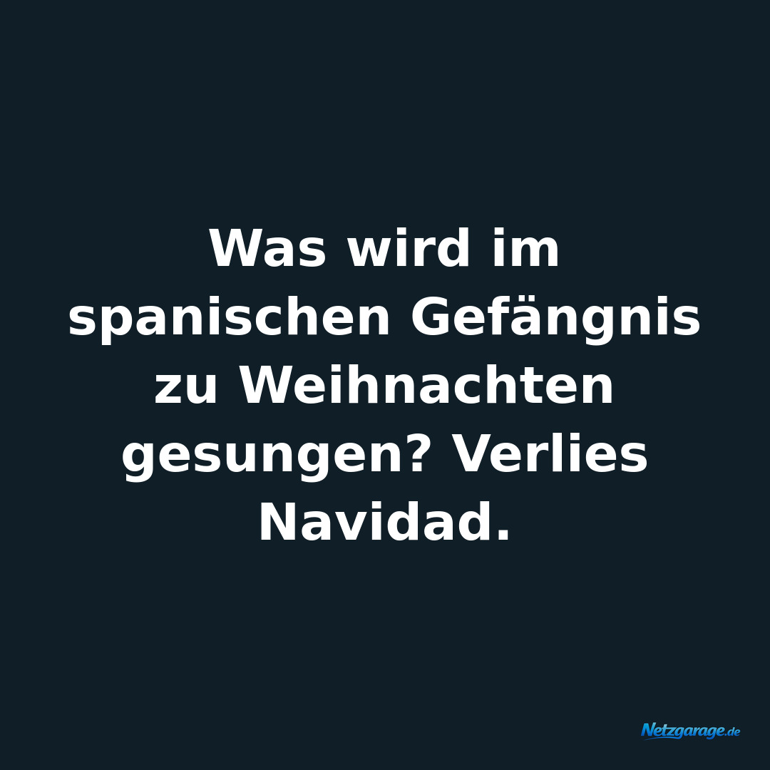 Was wird im spanischen Gefängnis zu Weihnachten gesungen? Verlies Navidad.